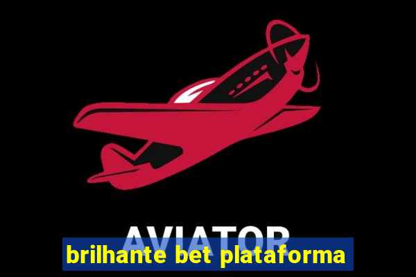 brilhante bet plataforma