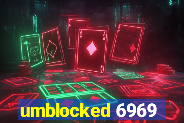 umblocked 6969