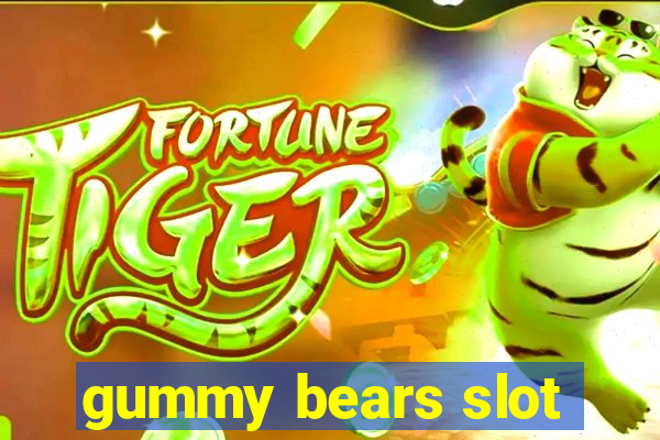 gummy bears slot