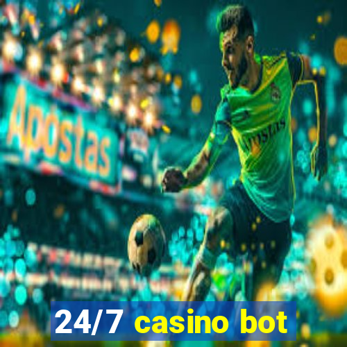 24/7 casino bot