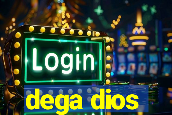 dega dios