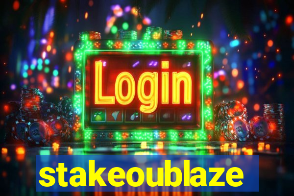 stakeoublaze