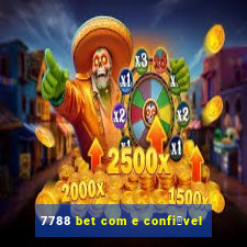 7788 bet com e confi谩vel