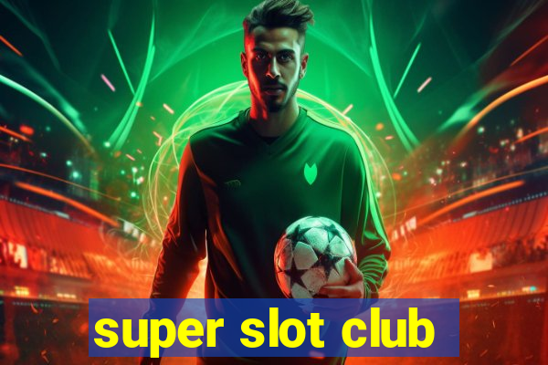 super slot club