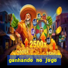 ganhando no jogo do tigre