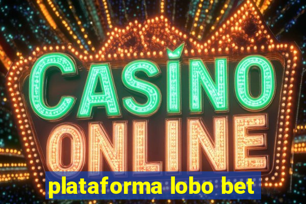 plataforma lobo bet