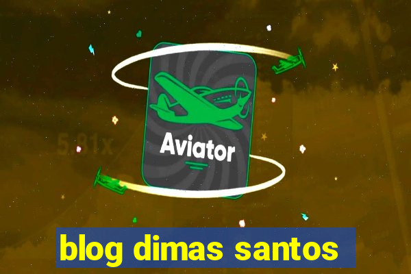 blog dimas santos