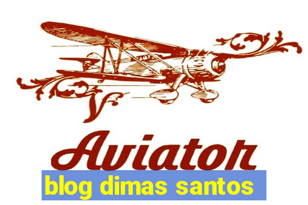 blog dimas santos