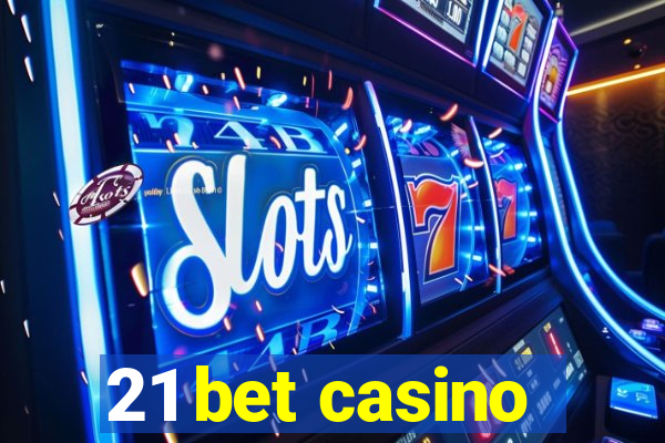 21 bet casino