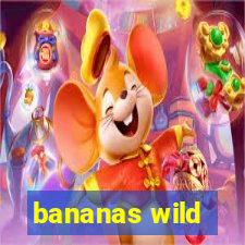 bananas wild