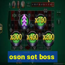 oson sot boss