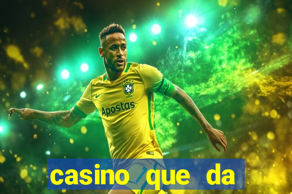 casino que da dinheiro no cadastro