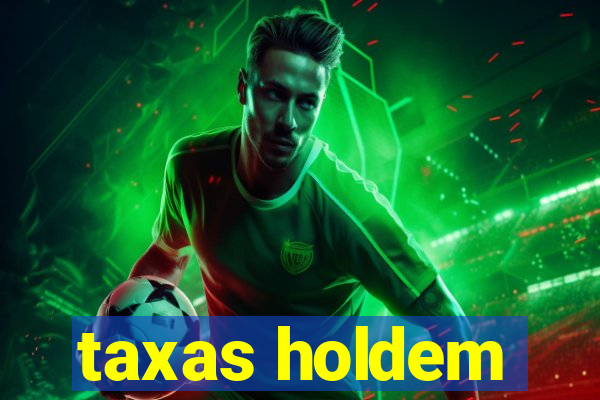 taxas holdem