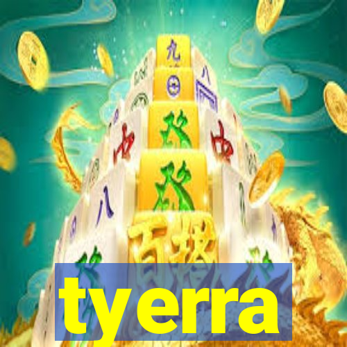 tyerra