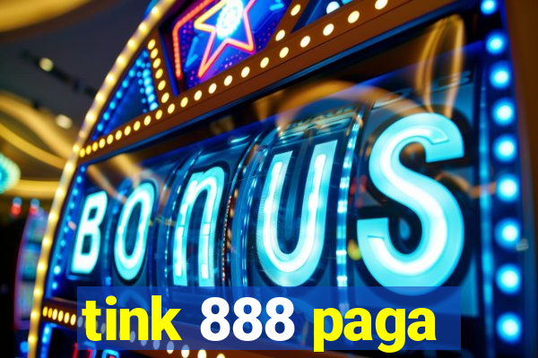 tink 888 paga