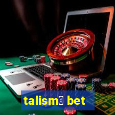 talism茫 bet