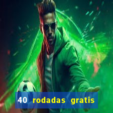 40 rodadas gratis jon bet