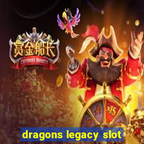 dragons legacy slot