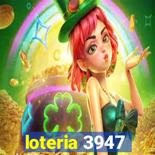 loteria 3947