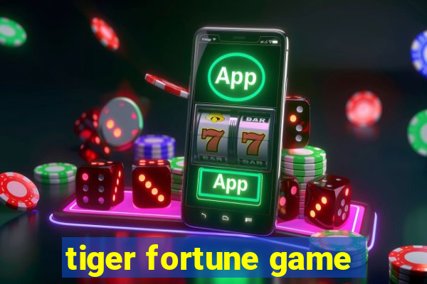 tiger fortune game