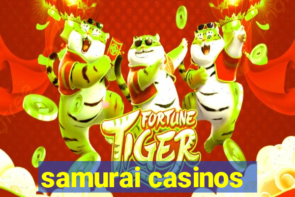 samurai casinos