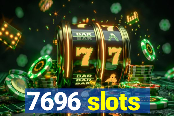 7696 slots