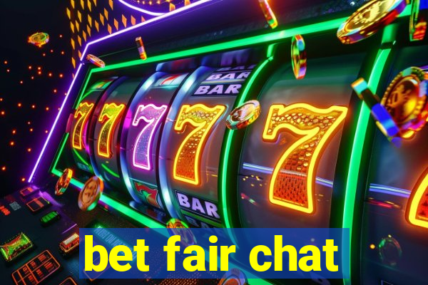 bet fair chat