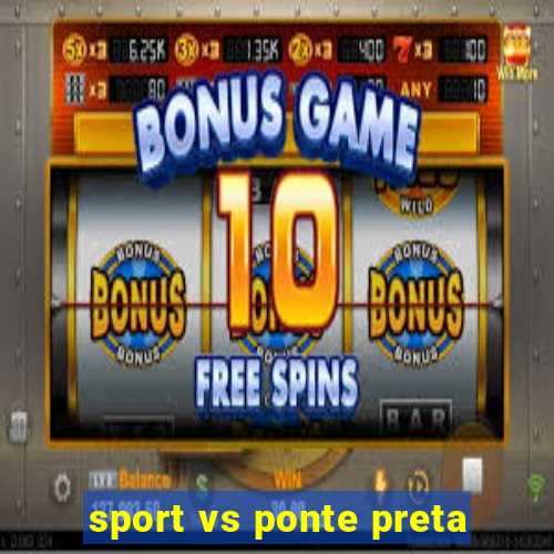 sport vs ponte preta