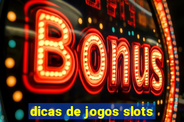 dicas de jogos slots