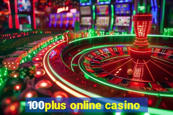 100plus online casino