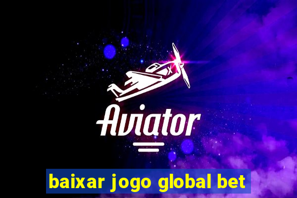 baixar jogo global bet