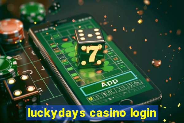 luckydays casino login