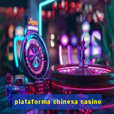 plataforma chinesa casino