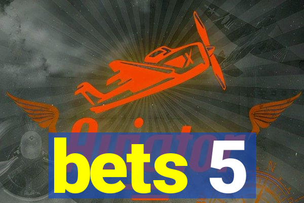 bets 5