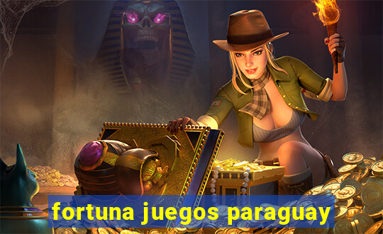 fortuna juegos paraguay