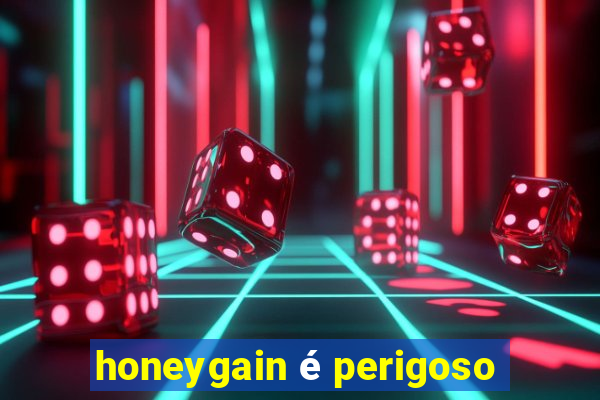 honeygain é perigoso