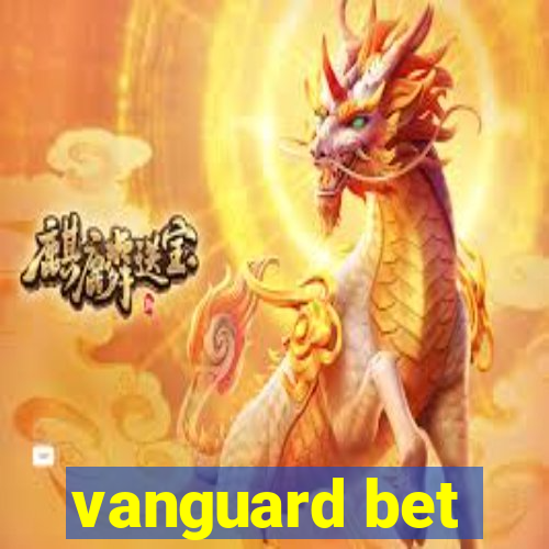 vanguard bet