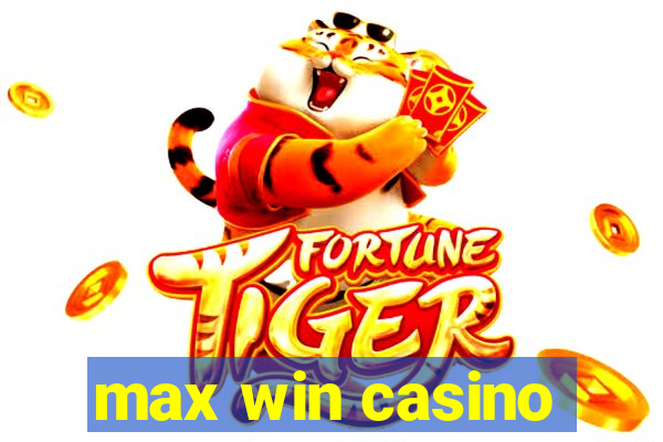 max win casino