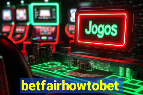 betfairhowtobet