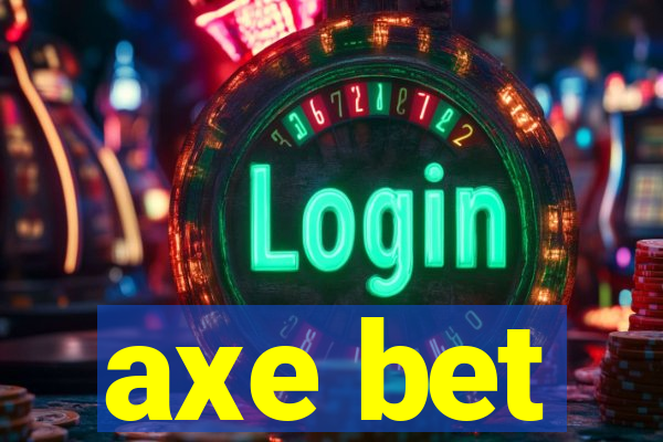 axe bet