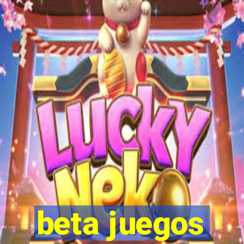 beta juegos