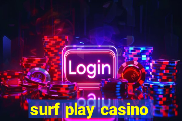 surf play casino