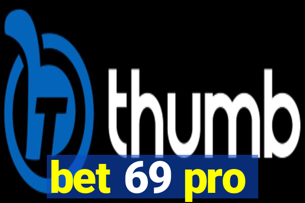 bet 69 pro