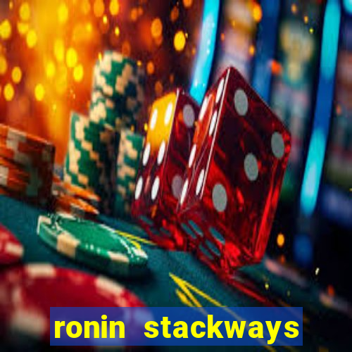 ronin stackways slot free play