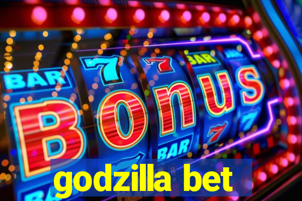 godzilla bet