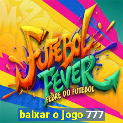 baixar o jogo 777