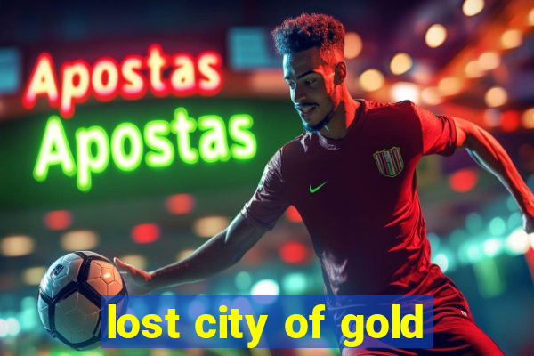 lost city of gold