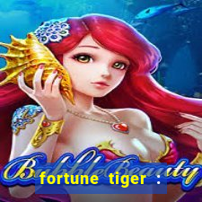 fortune tiger : jogo do tigre