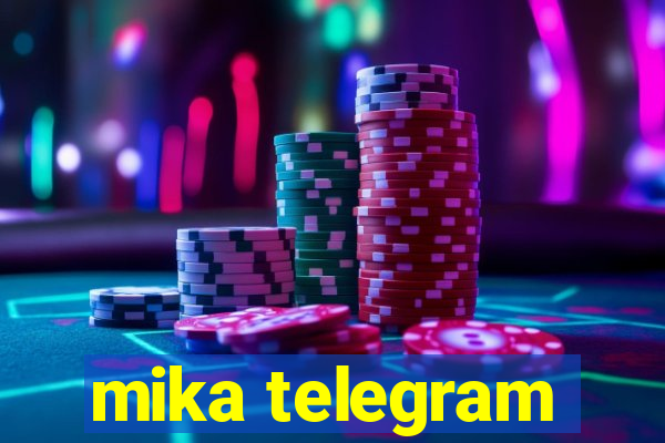 mika telegram