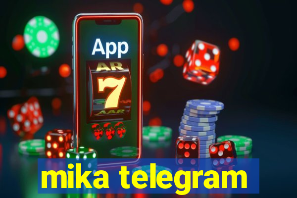 mika telegram